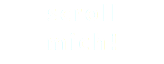 scroll mich !
