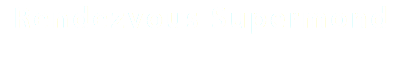 Rendezvous Supermond